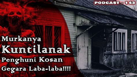 Sepenggal Kisah Kost Kosan Penuh Kuntilanak KISAH NYATA HORROR YouTube