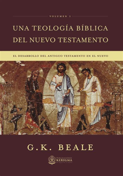 Una Teología Bíblica Del Nuevo Testamento El Desarrollo Del Antiguo