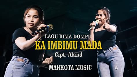 Lagu Bima Ka Imbi Mu Mada Cipt Aland Cover Sovi To I Bersama