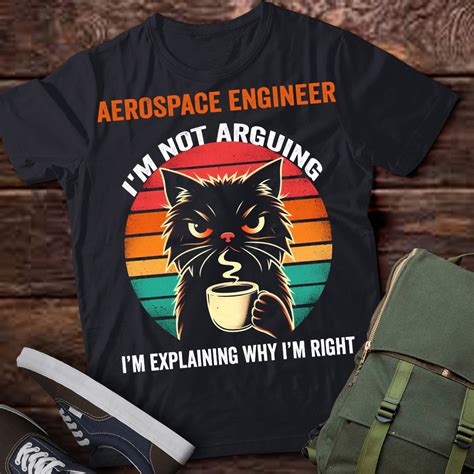 Lt Aerospace Engineer I M Not Arguing I M Explaining Why I M Right