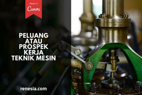 Peluang Atau Prospek Kerja Teknik Mesin Dan Gajinya