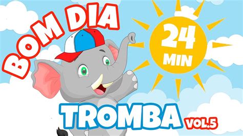 Bom Dia Tromba Vol 5 Giramille 24 Min Desenho Animado Musical