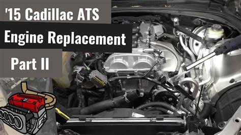 Cadillac ATS 2 5 Luxury Engine Replacement Part II