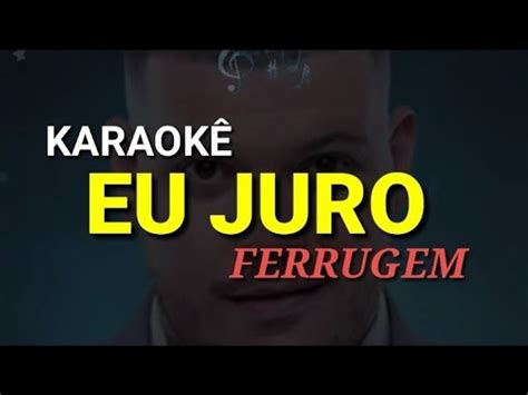 Eu Juro Karaoke Ferrugem Youtube