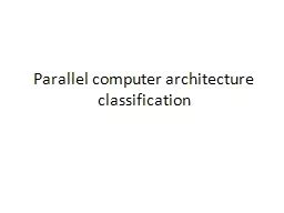 PPT - Parallel computer architecture classification PowerPoint Presentation