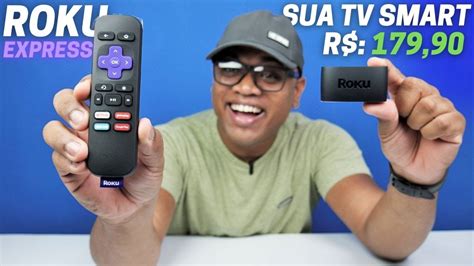 ROKU EXPRESS Transforme Sua TV Em Smart R 179 90 Reais YouTube