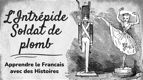 Lintr Pide Soldat De Plomb Apprendre Le Francais Avec Des Histoires