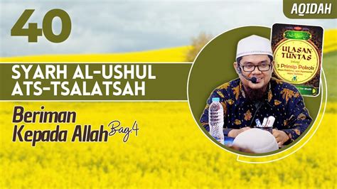 Syarh Al Ushul Ats Tsalatsah Beriman Kepada Allah Bag