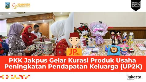 Pkk Jakpus Gelar Kurasi Produk Usaha Peningkatan Pendapatan Keluarga