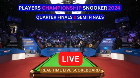 2024 Players Championship Snooker LIVE Score UPDATE Today Quarter