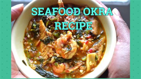 How To Make Okra Soup Seafood Okro Soup Recipe Chef Bellefull Youtube