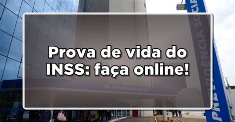 Prova de Vida no INSS em 2024 Guia Completo para Realização Online