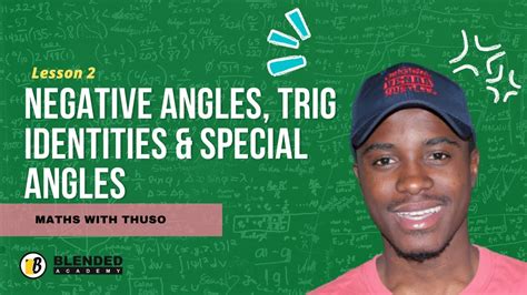 Lesson 2 Negative Angles Trig Identities And Special Angles