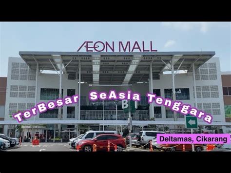 Mall Terbesar Di Asia Tenggara Aeon Mall Deltamas Cikarang Bekasi