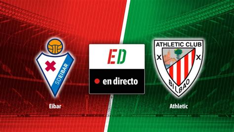 Eibar Athletic En Directo Resultado Resumen Y Goles Del Partido De