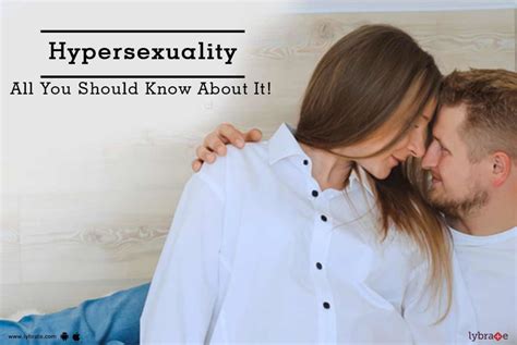 Hypersexuality All You Should Know About It By Dr Sanjay Erande