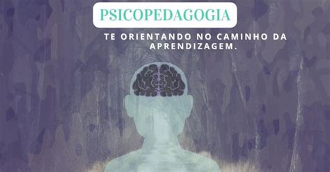 A Psicopedagogia É Criada Com O Objetivo - Psicopedagogia: Conceitos Fundamentais e Atuação em Destaque