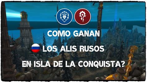 🧝【world Of Warcraft】como Ganan Los Alis Rusos En La Bg Isla De La