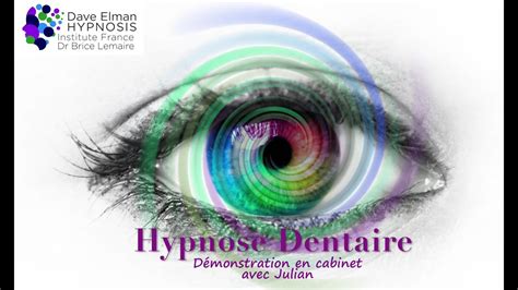 Hypnose En Cabinet Dentaire Avec Julian Utilisation De Techniques D