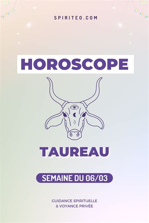 Horoscope De La Semaine Du 06 03 Signe Du Taureau En 2023