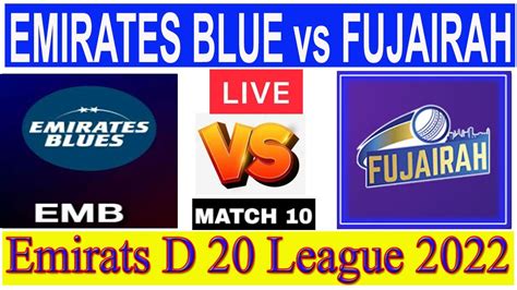 Live Emirates Blue Vs Abu Fujairah Match Fuj Vs Emb Emirates