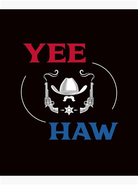 Yee Haw Graphic Poster By Amc Design Redbubble