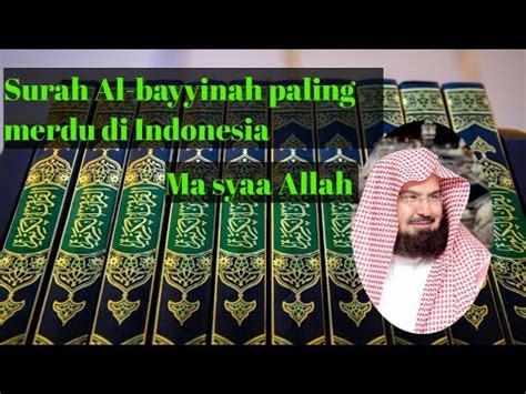 Surah Al Bayyinah Ayat Sampai Lengkap Dengan Terjemahannya Ma Syaa