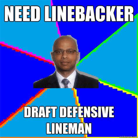 Need Linebacker Draft Defensive Lineman Jerry Reese Meme Quickmeme