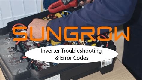 Steps To Understanding Sungrow Inverter Problems Codes