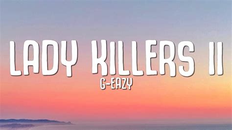 G Eazy Lady Killers Ii Christoph Andersson Remix Lyrics Youtube