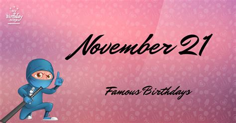 November 21 Famous Birthdays You Wish You Had Known