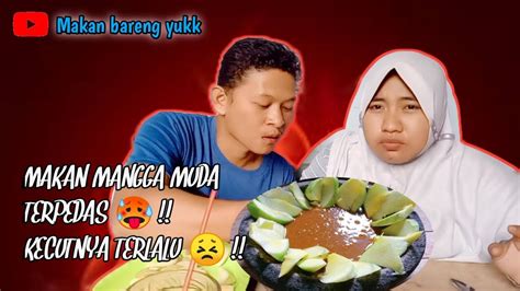 Makan Rujak Mangga Terpedas 🥵💞 Kecutnya Terlalu 😣 💞 Makan Bareng Yukk Youtube