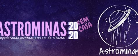 Astrominas 2020 será online e está inscrições abertas