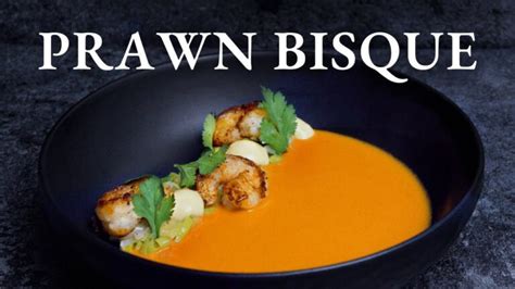 Michelin Star Prawn Soup At Home Shrimp Bisque Recipe Veganlifeessence