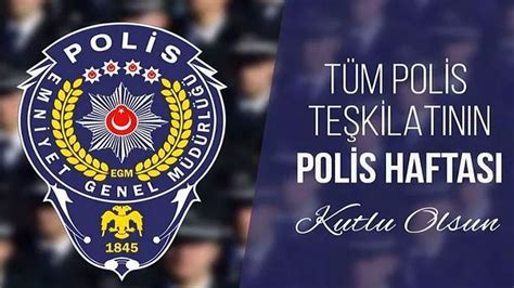 Polis Haftas Ne Zaman Ve Ni In Kutlan R Ya Am Gulum Net