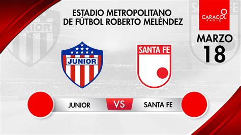 EN VIVO Junior vs Santa Fe Liga Colombiana por el Fenómeno del