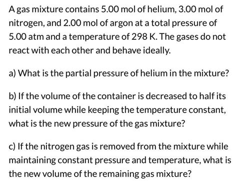 Solved A Gas Mixture Contains Mol Of Helium Mol Chegg