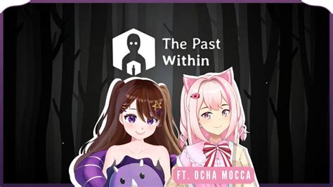 The Past Within Mengutak Atik Mesin Waktu W Ochamoccach Vtuber