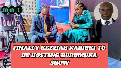 Finallys K Machari To Keziah Wa Kariuki The Host Rurumuka Show At