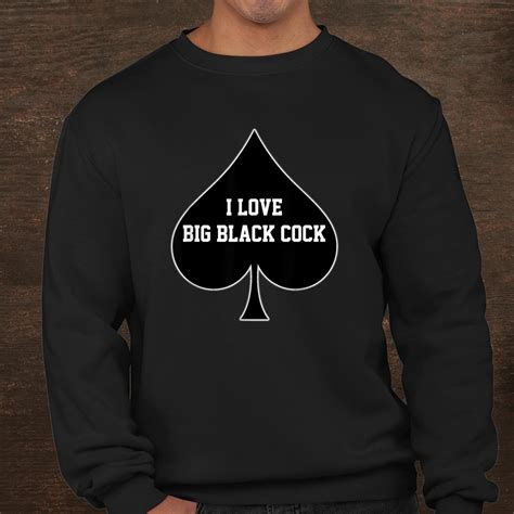 I Love Big Black Cock Queen Of Spades Shirt Fantasywears