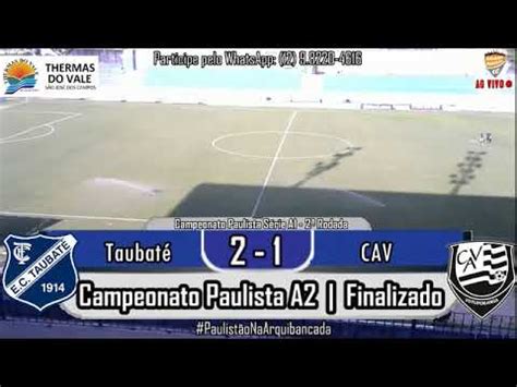 Ao Vivo Taubat X Votuporanguense Paulist O Serie A Youtube