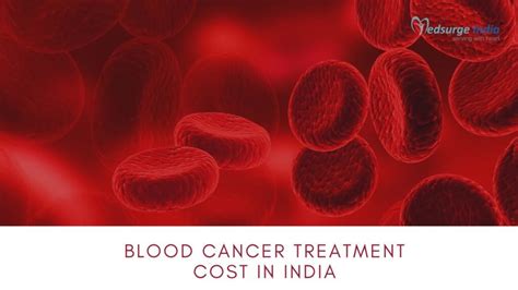 Blood Cancer Treatment Cost In India Medsurge India