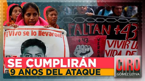 Caso Ayotzinapa No Se Ha Podido Esclarecer La Verdad A Nueve A Os Del