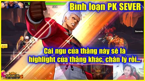 KOF 98UMOL Bình loạn PK SEVER Cái ngu của thằng này thì là highlight