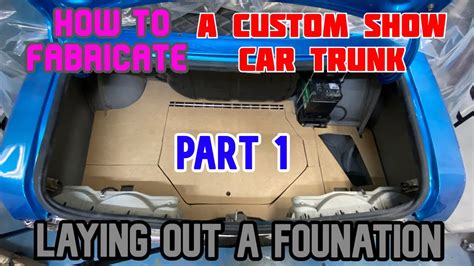 Build A CUSTOM Trunk For Your SHOW CAR Part 1 YouTube