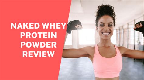 Naked Whey Protein Review 2023 Mindfuelwellness