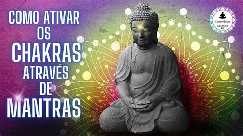 Como Ativar os CHAKRAS através dos MANTRAS YouTube