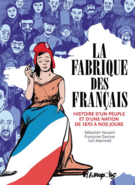 La Fabrique Des Fran Ais Une Bd Qui Pr Sente L Histoire Des Immigr S