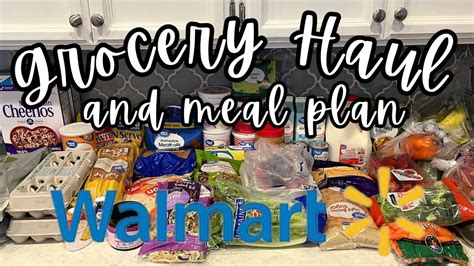 Huge Weekly Walmart Grocery Haul And Meal Plan Walmarthaul