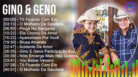 G I N O And G E N O ~ Grandes Sucessos Top Melhores Músicas Românticas